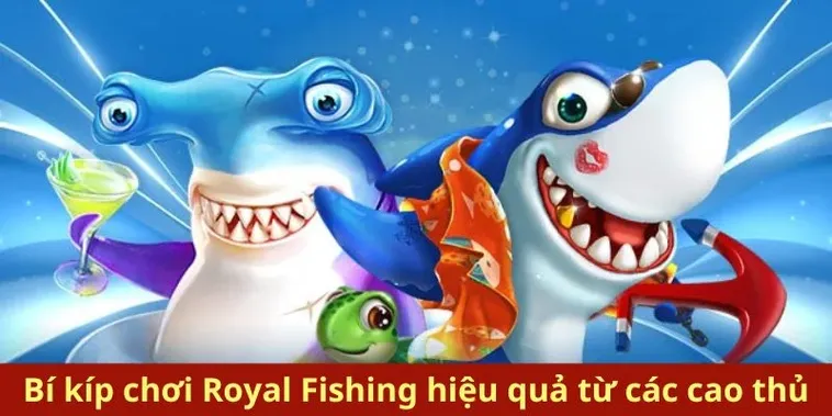 Chắc Chắn Thắng Lớn Với Cách Chơi Bắn Cá Royal Fishing Tại AZ888 2 Chắc Chắn Thắng Lớn Với Cách Chơi Bắn Cá Royal Fishing Tại AZ888